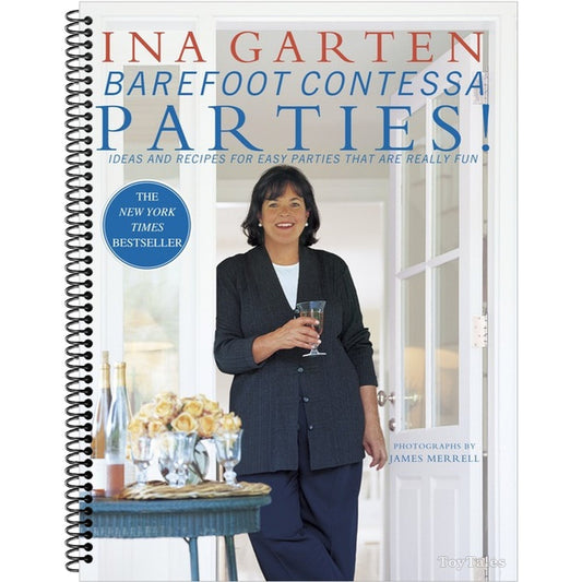 Barefoot Contessa Parties!: Ideas and Recipes for Easy Parties That Are Really Fun (Spiral Bound)