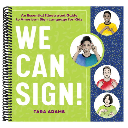 We Can Sign!: An Essential Illustrated Guide to American Sign Language for Kids