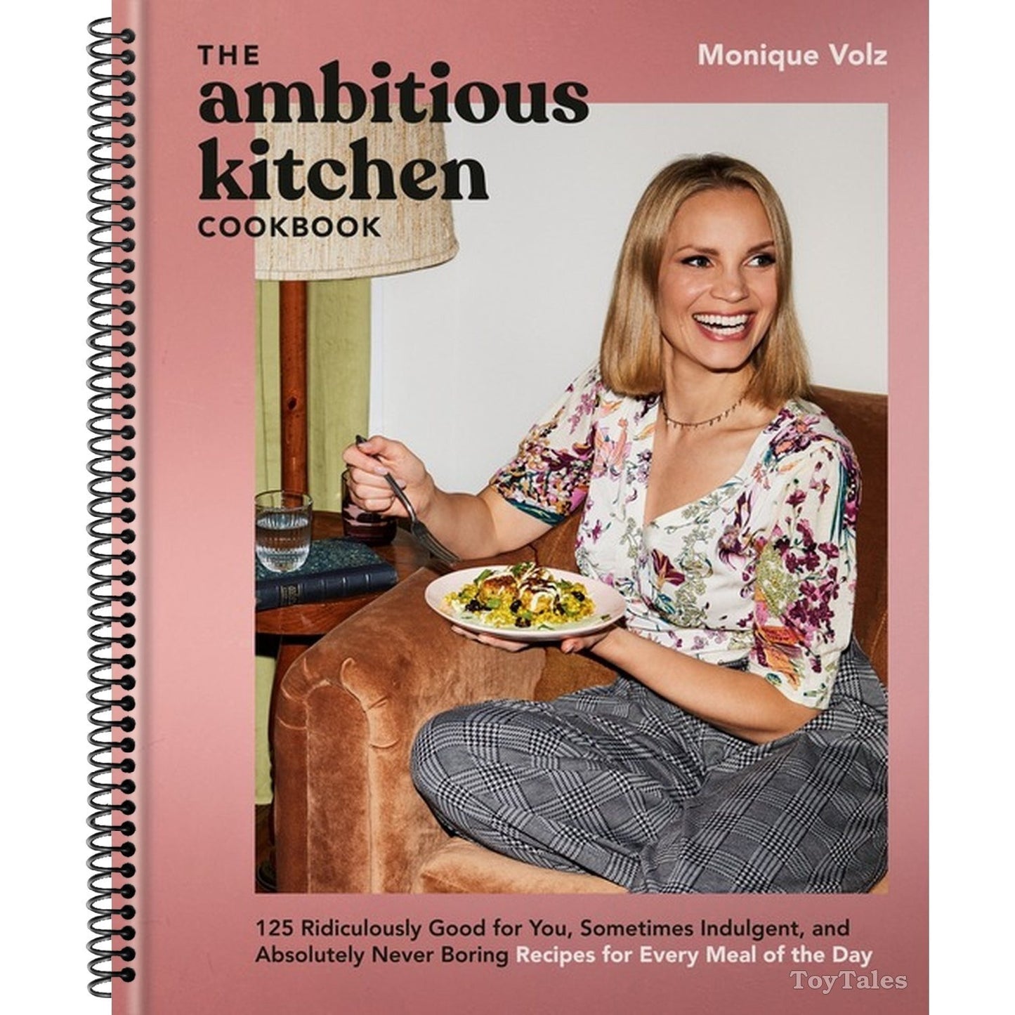 The Ambitious Kitchen Cookbook: 125 Ridiculously Good for You, Sometimes Indulgent, and Absolutely Never Boring Recipes for Every Meal of the Day (Spiral Bound)