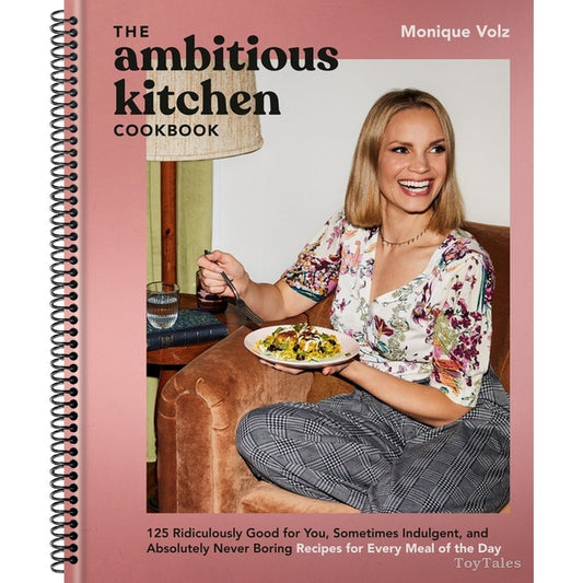 The Ambitious Kitchen Cookbook: 125 Ridiculously Good for You, Sometimes Indulgent, and Absolutely Never Boring Recipes for Every Meal of the Day (Spiral Bound)