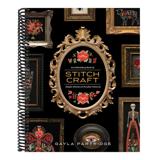 Stitchcraft: An Embroidery Book of Simple Stitches and Peculiar Patterns (Spiral Bound)