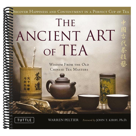 The Ancient Art of Tea: Wisdom from the Old Chinese Tea Masters
