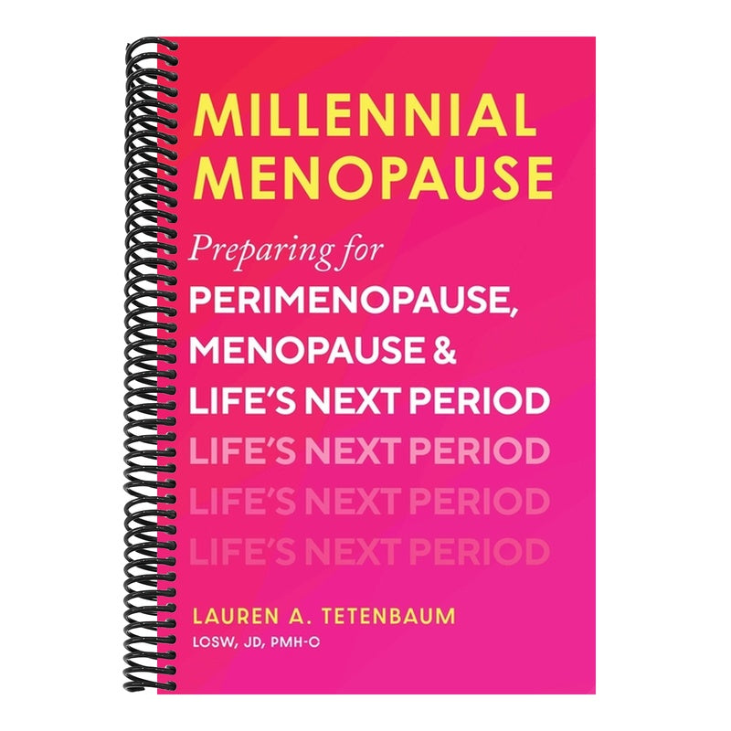 Millennial Menopause: Preparing for Perimenopause, Menopause, and Life's Next Period