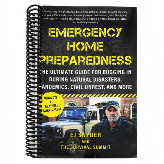 Emergency Home Preparedness: The Ultimate Guide for Bugging in During Natural Disasters, Pandemics, Civil Unrest, and More