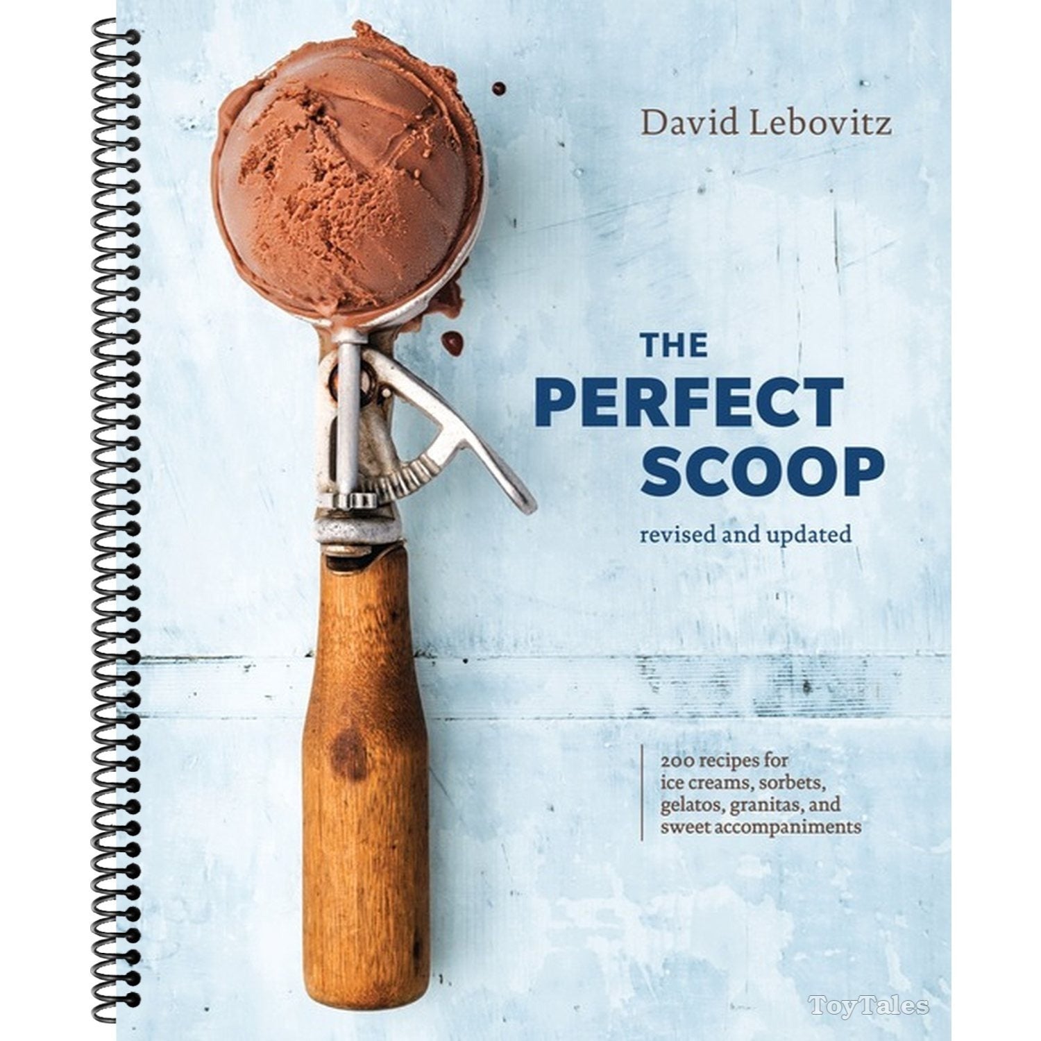 The Perfect Scoop, Revised and Updated: 200 Recipes for Ice Creams, Sorbets, Gelatos, Granitas, and Sweet Accompaniments[a Cookbook] (Revised)