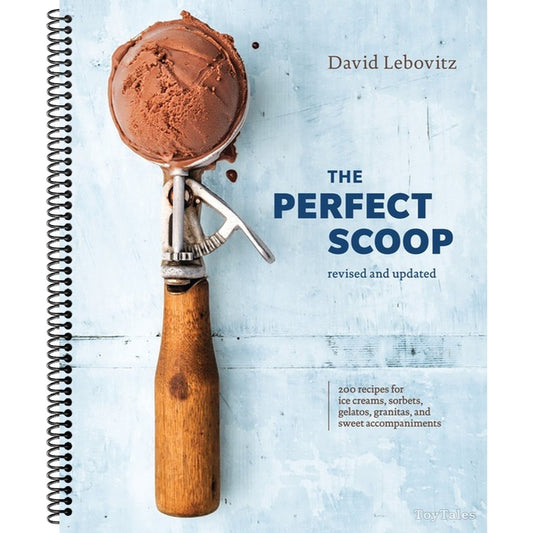 The Perfect Scoop, Revised and Updated: 200 Recipes for Ice Creams, Sorbets, Gelatos, Granitas, and Sweet Accompaniments[a Cookbook] (Revised)