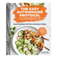 The Easy Autoimmune Protocol Cookbook: Nourish and Heal with 30-Minute, 5-Ingredient, and One-Pot Paleo Autoimmune Recipes