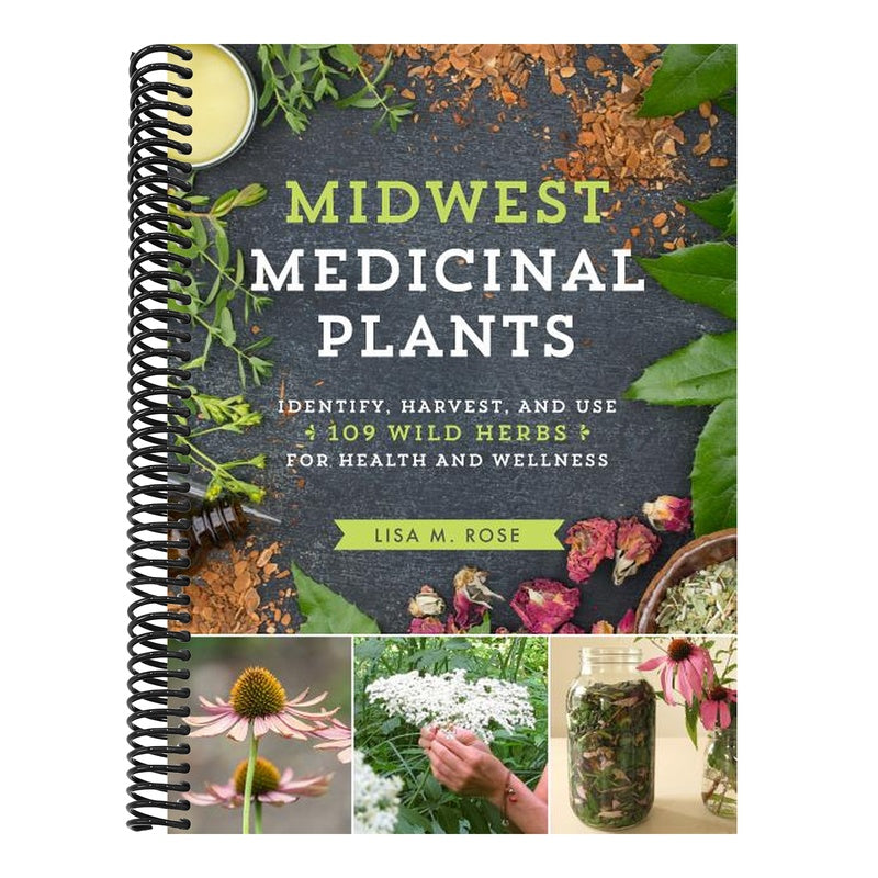 Midwest Medicinal Plants: Identify, Harvest, and Use 109 Wild Herbs for Health and Wellness (Medicinal Plants) (Spiral Bound)
