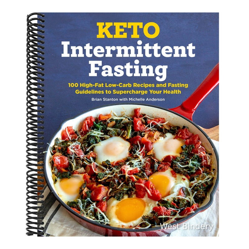Keto Intermittent Fasting: 100 High-Fat Low-Carb Recipes and Fasting Guidelines to Supercharge Your Health