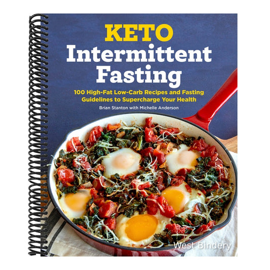 Keto Intermittent Fasting: 100 High-Fat Low-Carb Recipes and Fasting Guidelines to Supercharge Your Health