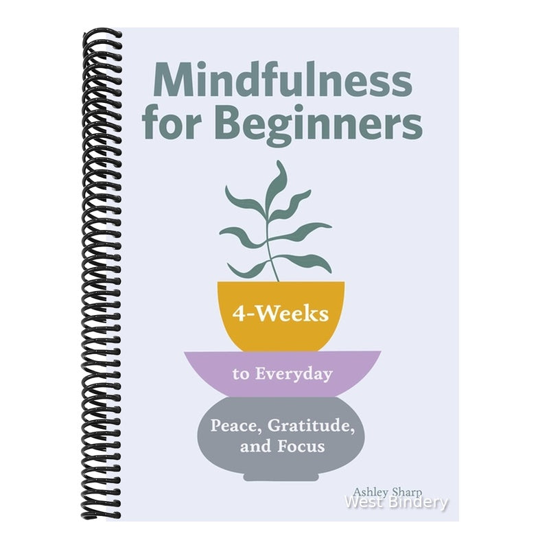 Mindfulness for Beginners: 4 Weeks to Peace, Gratitude, and Focus
