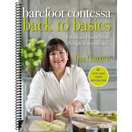 Barefoot Contessa Back to Basics: Fabulous Flavor from Simple Ingredients: A Cookbook
