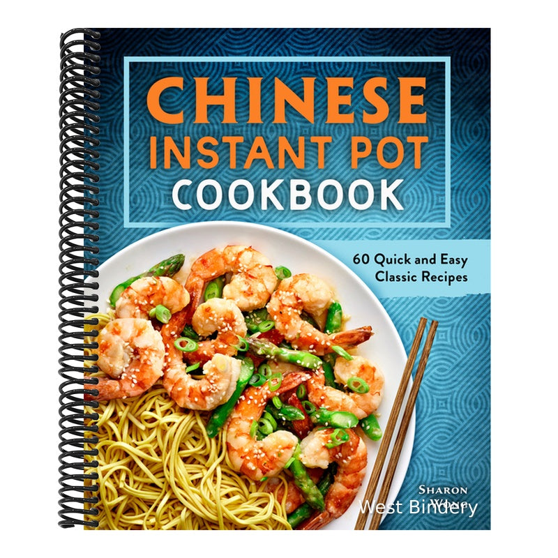 Chinese Instant Pot Cookbook: 60 Quick and Easy Classic Recipes
