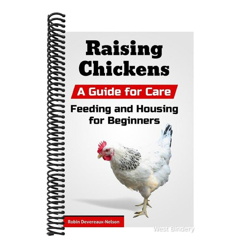 Raising Chickens: A Guide for Care, Feeding and Housing for Beginners