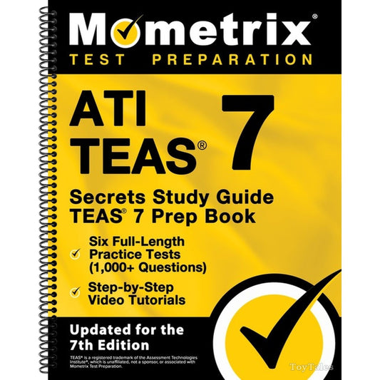 Ati Teas Secrets Study Guide - Teas 7 Prep Book, Six Full-Length Practice Tests (1,000+ Questions), Step-By-Step Video Tutorials: [Updated for the 7th