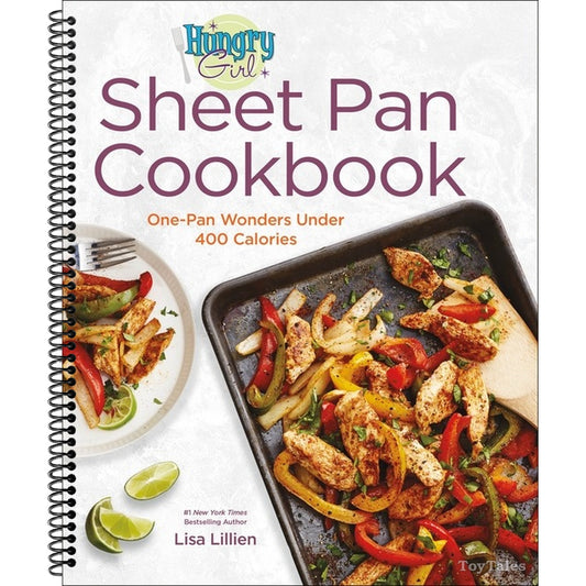 Hungry Girl Sheet Pan Cookbook: One-Pan Wonders Under 400 Calories