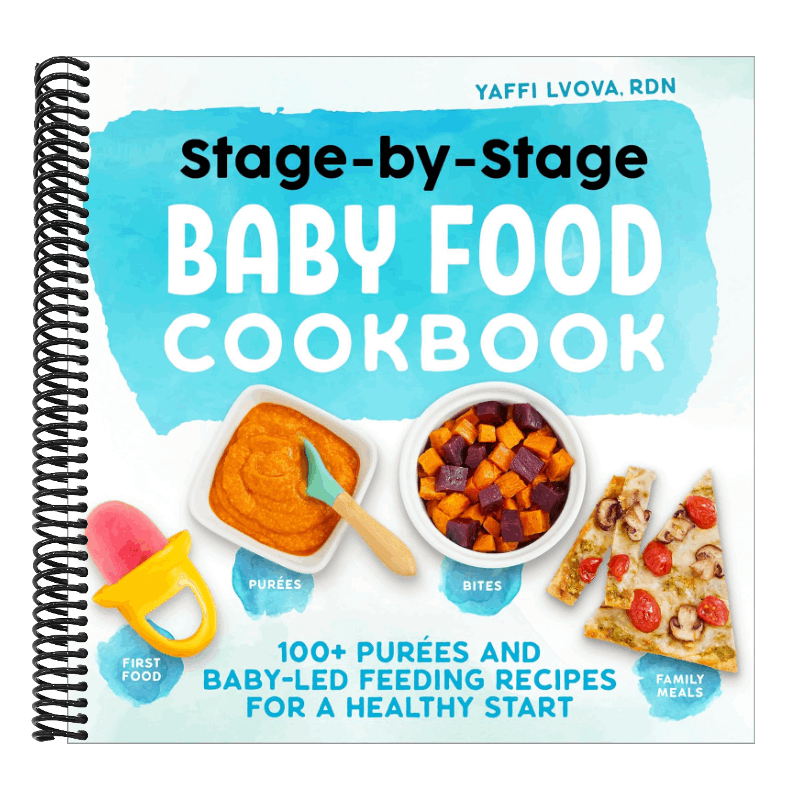 Stage-By-Stage Baby Food Cookbook: 100+ Purées and Baby-Led Feeding Recipes for a Healthy Start