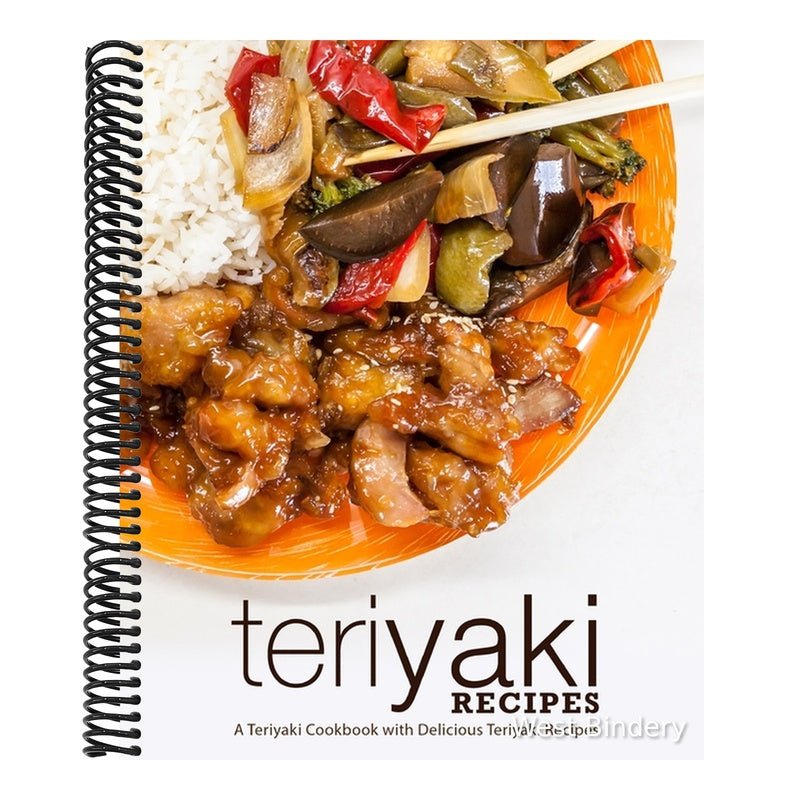 Teriyaki Recipes: A Teriyaki Cookbook with Delicious Teriyaki Recipes