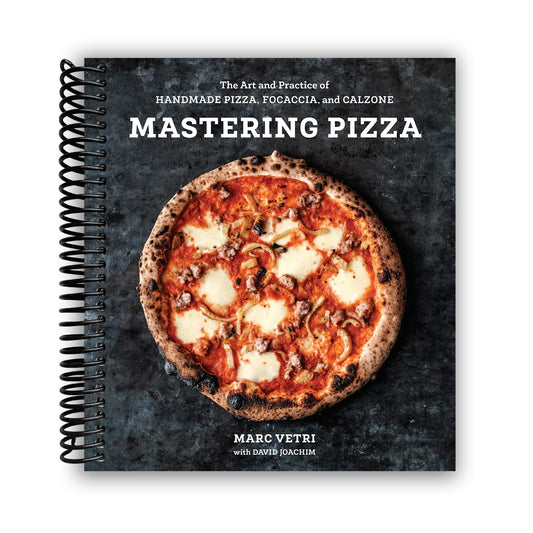 Mastering Pizza: The Art and Practice of Handmade Pizza, Focaccia, and Calzone [A Cookbook] [Spiral-bound] Marc Vetri and David Joachim