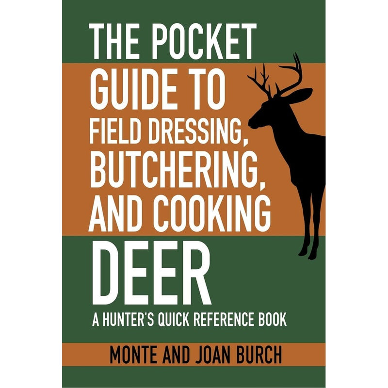 The Pocket Guide to Field Dressing, Butchering, and Cooking Deer: A Hunter's Quick Reference Book (Spiral Bound)