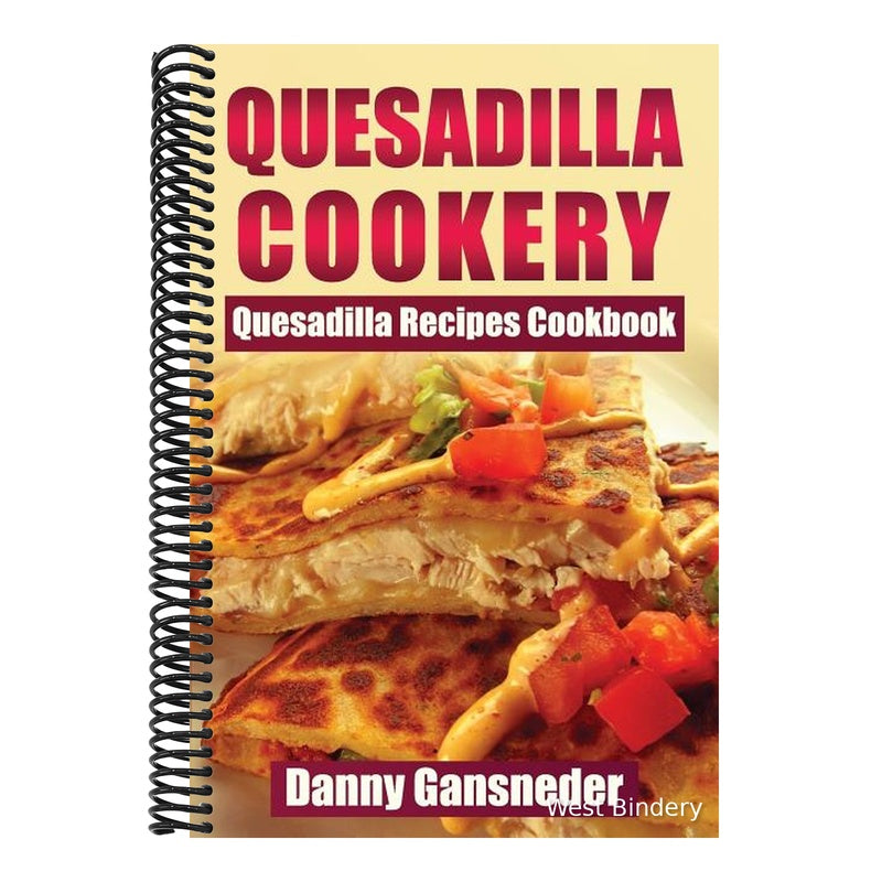 Quesadilla Cookery: Quesadilla Recipes Cookbook