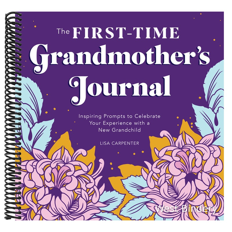 The First-Time Grandmother's Journal: Inspiring Prompts to Celebrate Your Experience with a New Grandchild
