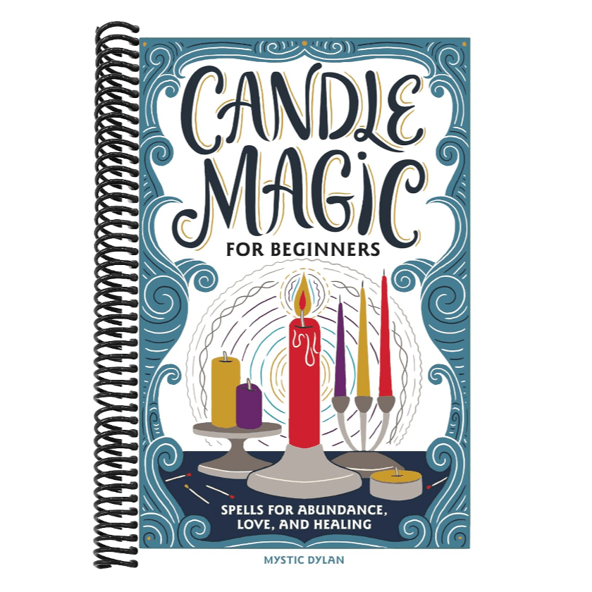 Candle Magic for Beginners: Spells for Abundance, Love, and Healing
