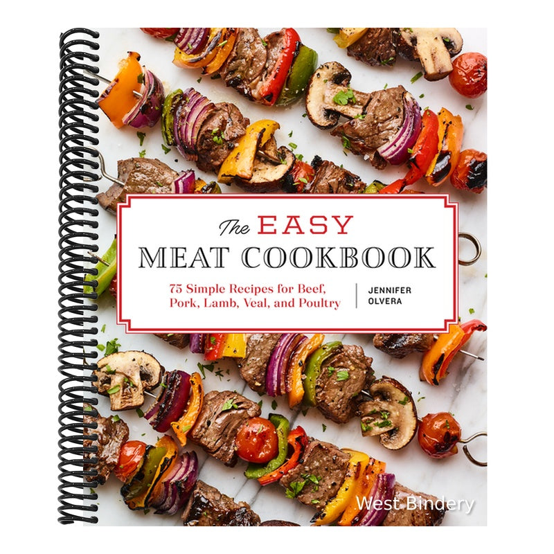 The Easy Meat Cookbook: 75 Simple Recipes for Beef, Pork, Lamb, Veal, and Poultry