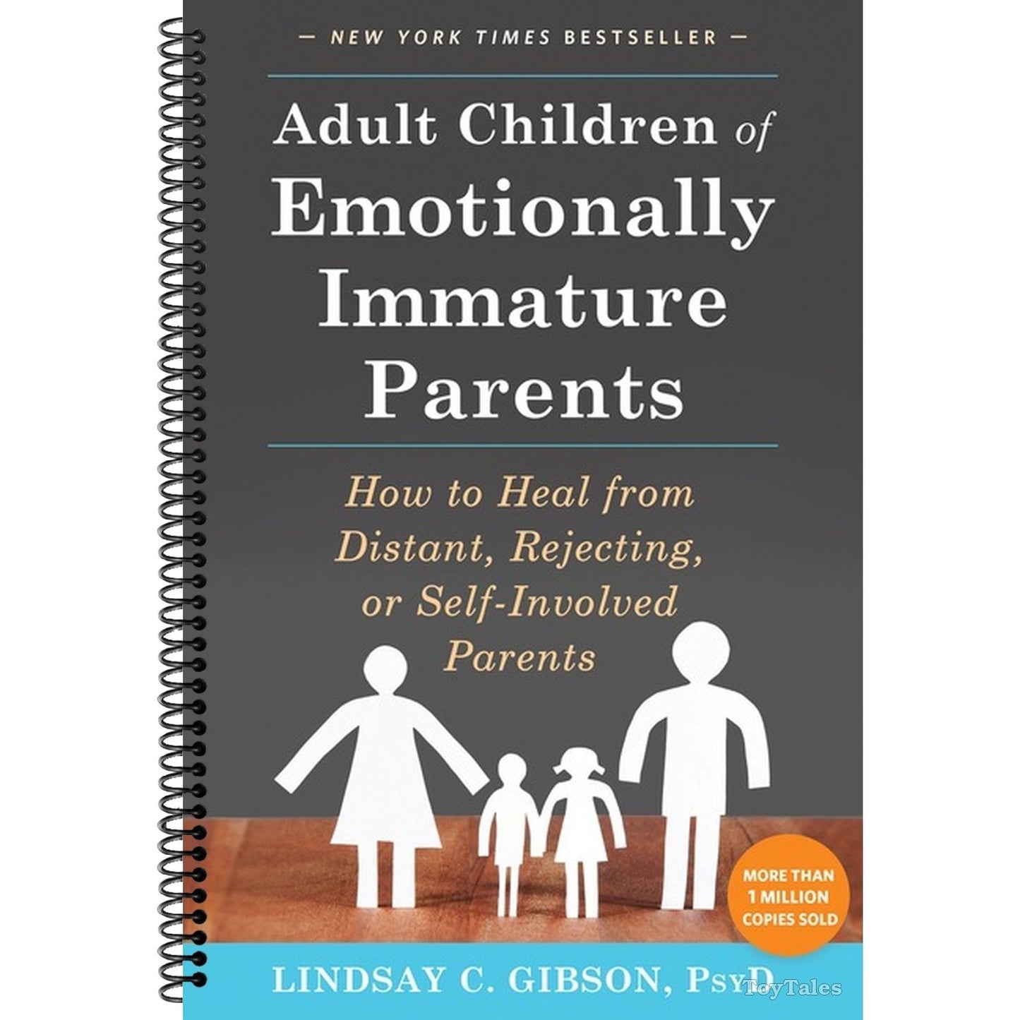 Adult Children of Emotionally Immature Parents: How to Heal from Distant, Rejecting, or Self-Involved Parents (Spiral Bound)