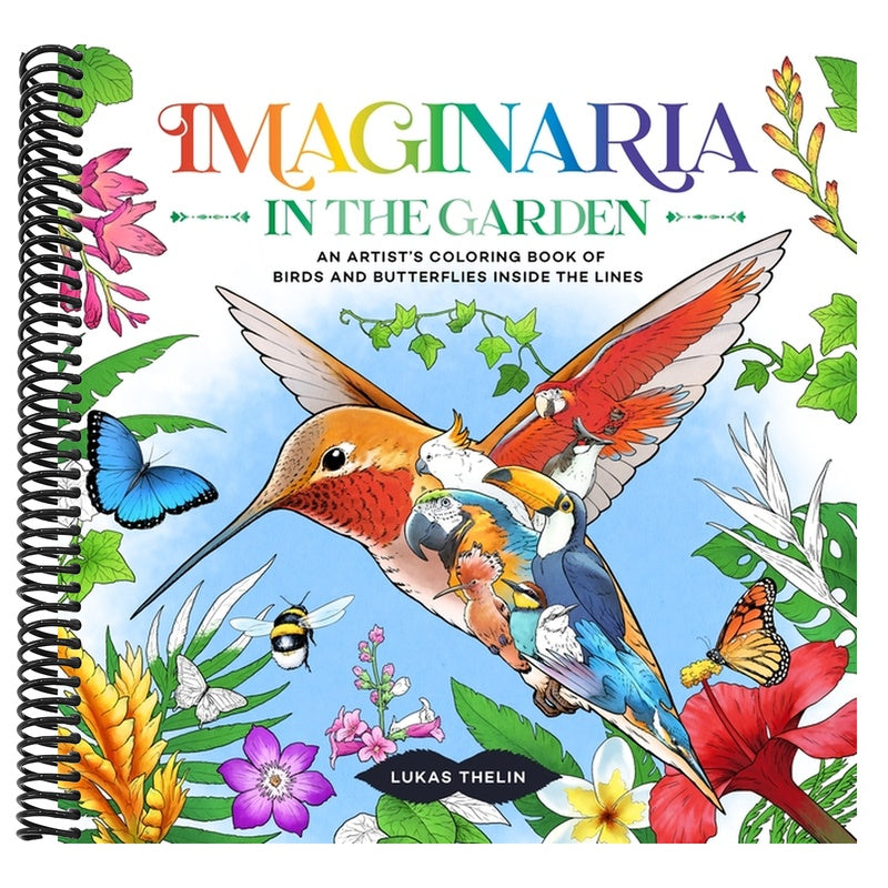 Imaginaria: In the Garden: An Artist's Coloring Book of Birds and Flowers Inside the Lines