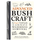 Advanced Bushcraft: An Expert Field Guide to the Art of Wilderness Survival (Spiral Bound)