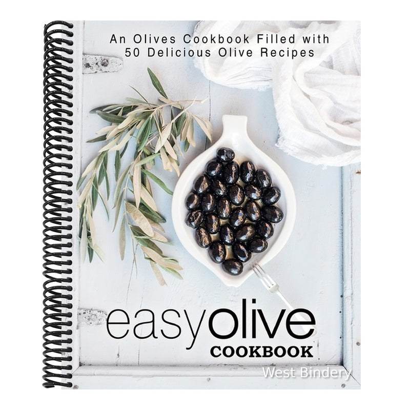 Easy Olive Cookbook: An Olives Cookbook Filled with 50 Delicious Olive Recipes