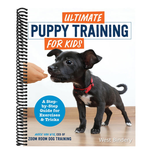 Ultimate Puppy Training for Kids: A Step-By-Step Guide for Exercises and Tricks