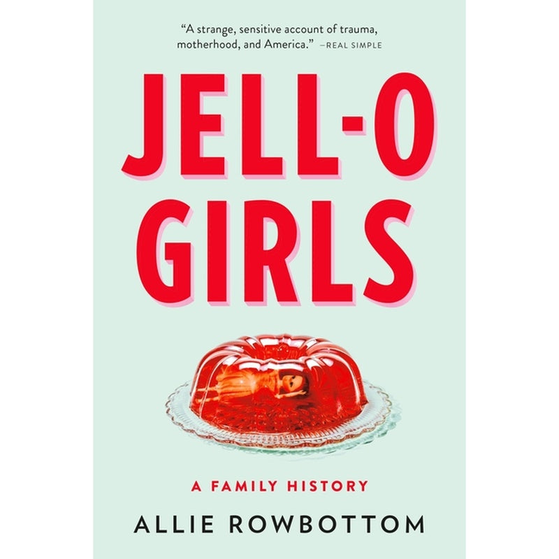 Jell-O Girls: A Family History