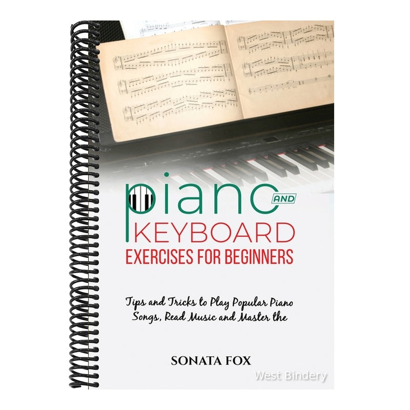 PIANO & Keyboard Exercises for Beginners: Tips and Tricks to Play Popular Piano Songs, Read Music and Master the Techniques