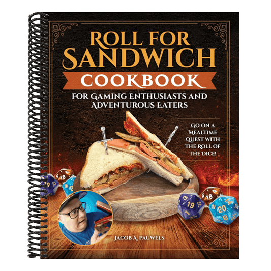 Roll for Sandwich(r) Cookbook for Gaming Enthusiasts and Adventurous Eaters: Go on a Mealtime Quest with the Roll of the Dice!