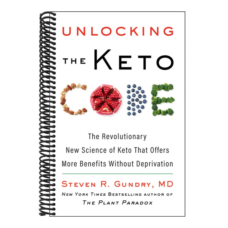 Unlocking the Keto Code: The Revolutionary New Science of Keto That Offers More Benefits Without Deprivation