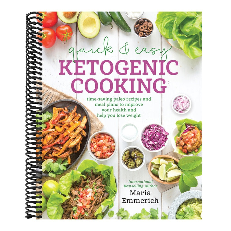Quick & Easy Ketogenic Cooking: Time-Saving Paleo Recipes and Meal Plans to Improve Your Health and Help You Lose Weight
