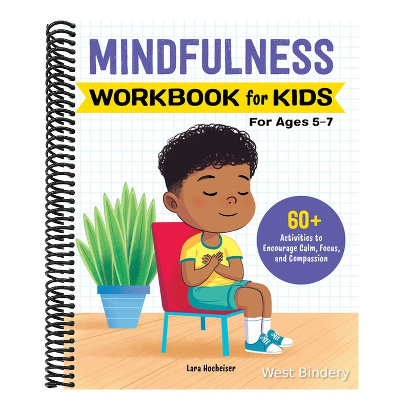 Mindfulness Workbook for Kids: 60+ Activities to Encourage Calm, Focus, and Compassion