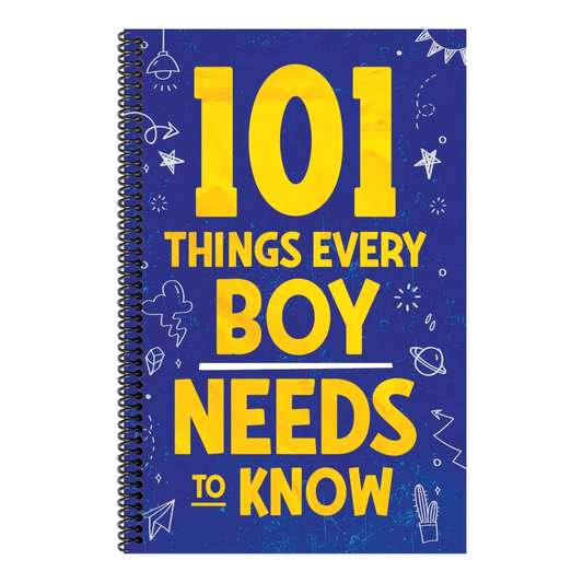 101 Things Every Boy Needs To Know: Important Life Advice for Teenage Boys!
