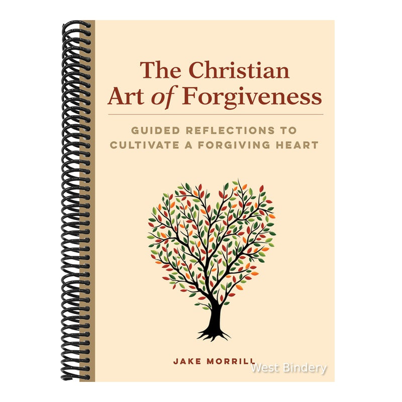 The Christian Art of Forgiveness: Guided Reflections to Cultivate a Forgiving Heart