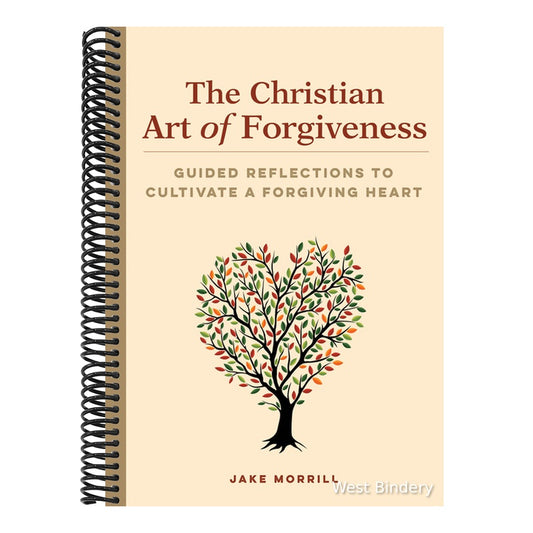 The Christian Art of Forgiveness: Guided Reflections to Cultivate a Forgiving Heart