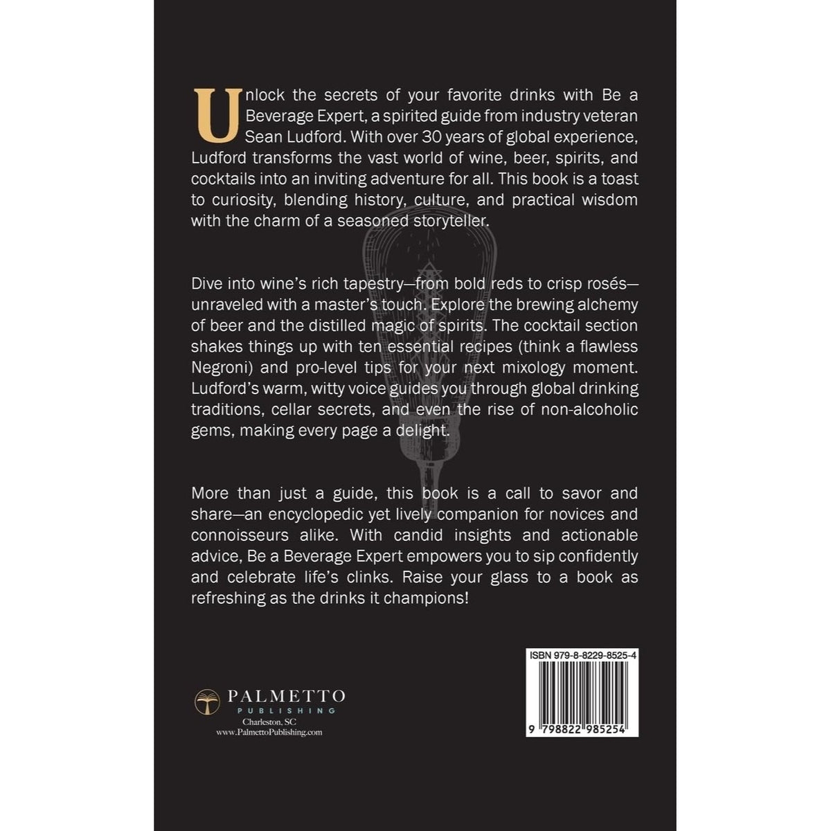 Be a Beverage Expert: A Guide to Understanding Wine, Beer, Spirits, and Cocktails