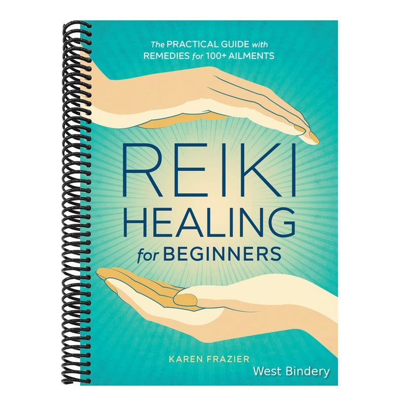Reiki Healing for Beginners: The Practical Guide with Remedies for 100+ Ailments