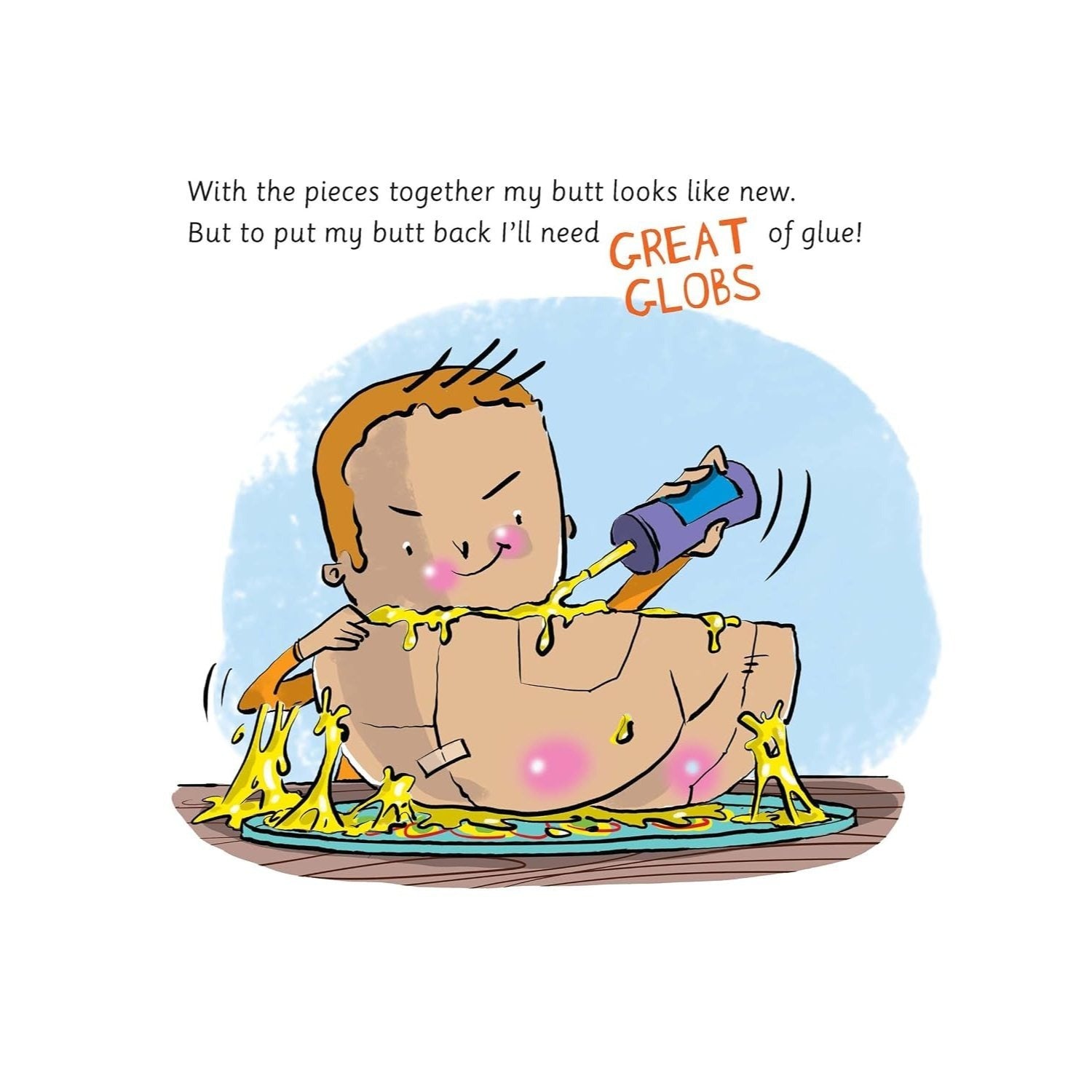 I Broke My Butt!: The Cheeky Sequel to the International Bestseller I Need a New Butt!