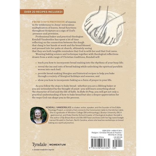 Bake & Pray: Liturgies and Recipes for Baking Bread as a Spiritual Practice