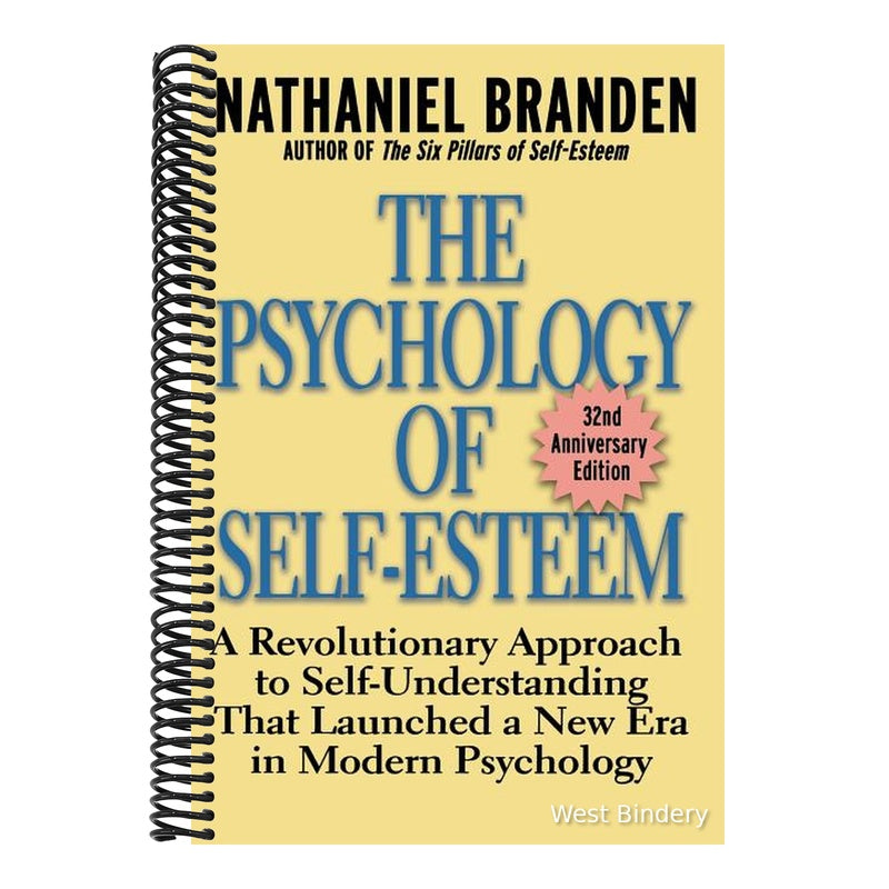 The Psychology of Self-Esteem: A Revolutionary Approach to Self-Understanding That Launched a New Era in Modern Psychology (Anniversary)