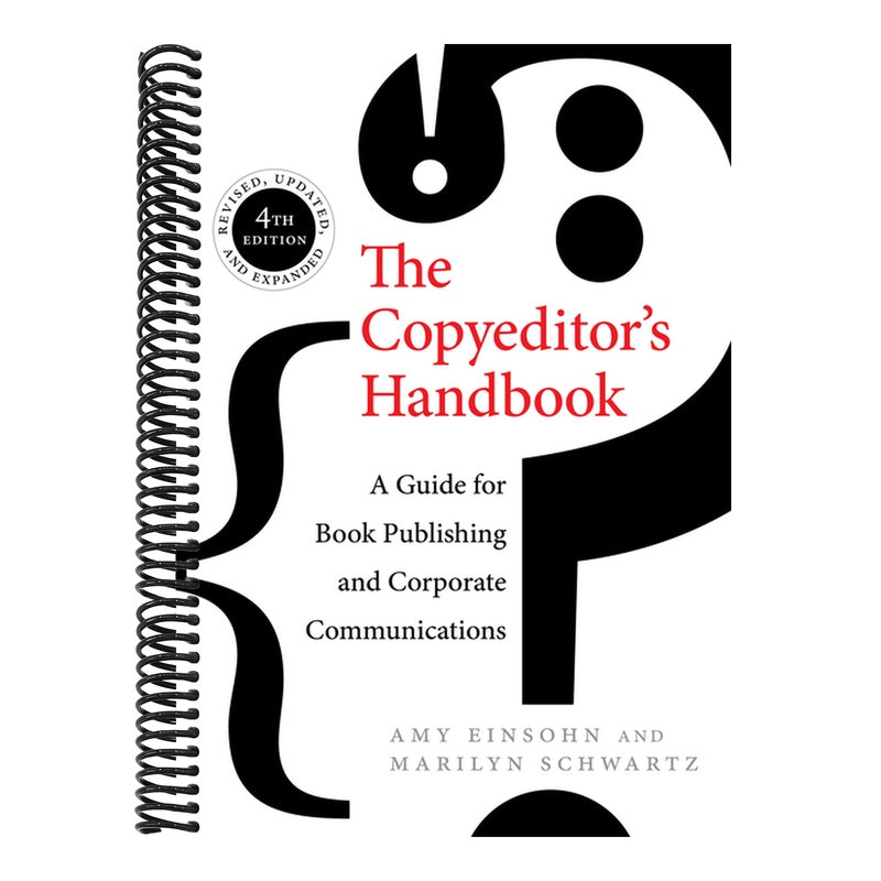 The Copyeditor's Handbook: A Guide for Book Publishing and Corporate Communications (Fourth Edition, Revised, Updated, and Expanded)