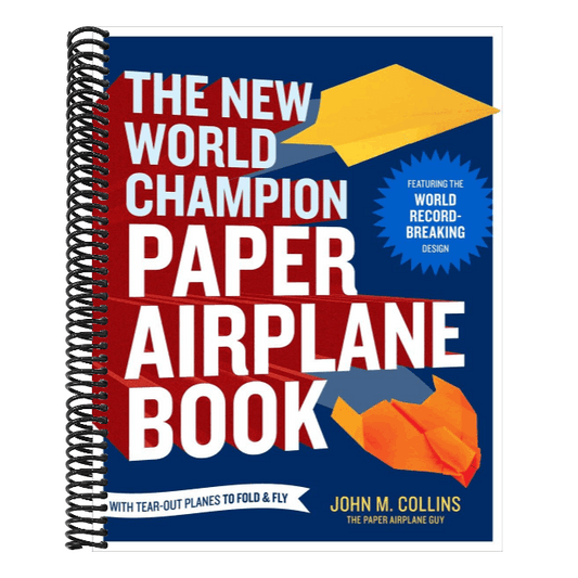The New World Champion Paper Airplane Book: Featuring the World Record-Breaking Design, with Tear-Out Planes to Fold and Fly