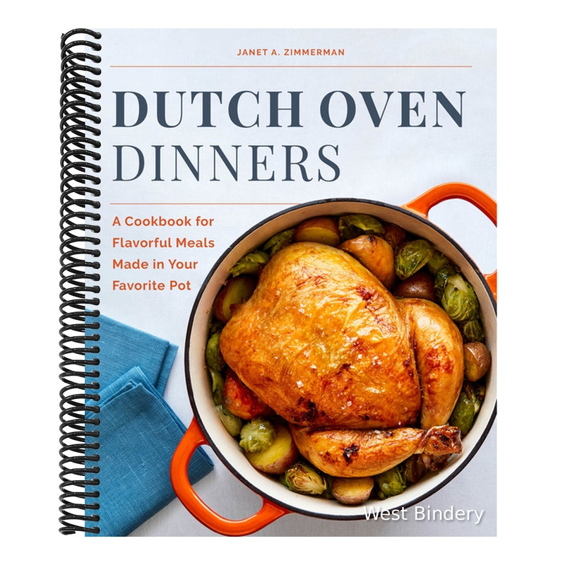 Dutch Oven Dinners: A Cookbook for Flavorful Meals Made in Your Favorite Pot